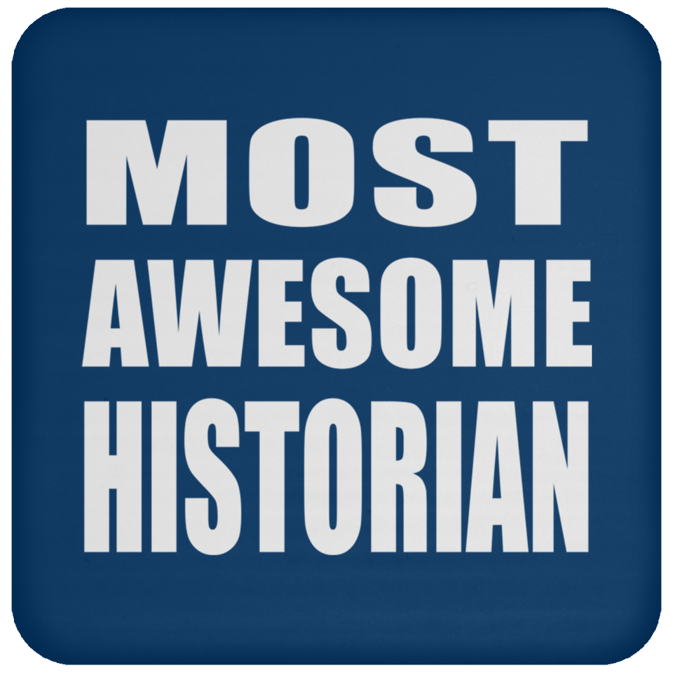 Most Awesome Historian - Drink Coaster