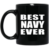Best Navy Ever - 11 Oz Coffee Mug Black