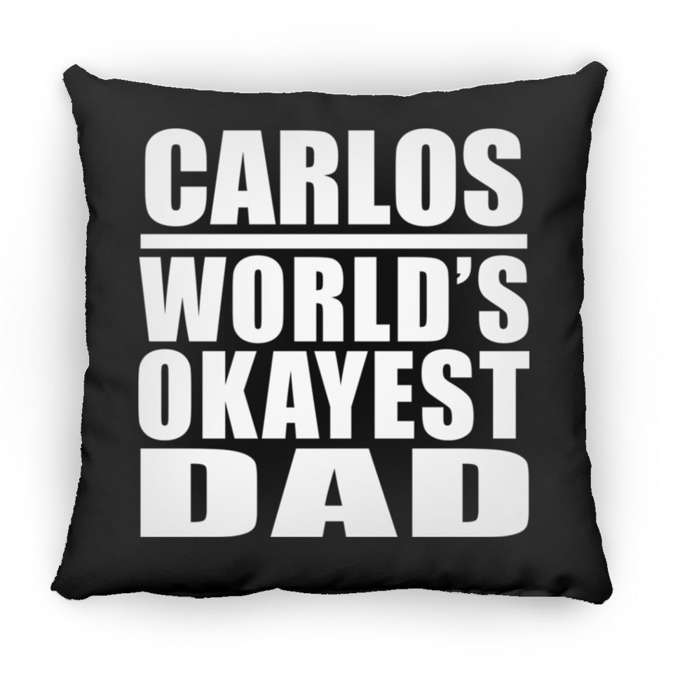 Carlos World's Okayest Dad - Throw Pillow Black
