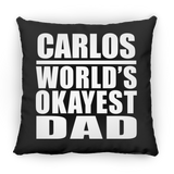 Carlos World's Okayest Dad - Throw Pillow Black