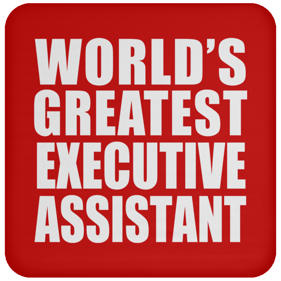 World's Greatest Executive Assistant - Drink Coaster