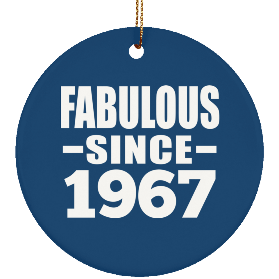 57th Birthday Fabulous Since 1967 - Circle Ornament