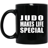 Judo Makes Life Special - 11oz Coffee Mug Black