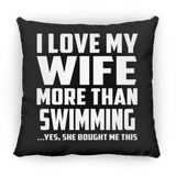 I Love My Wife More Than Swimming - Throw Pillow Black