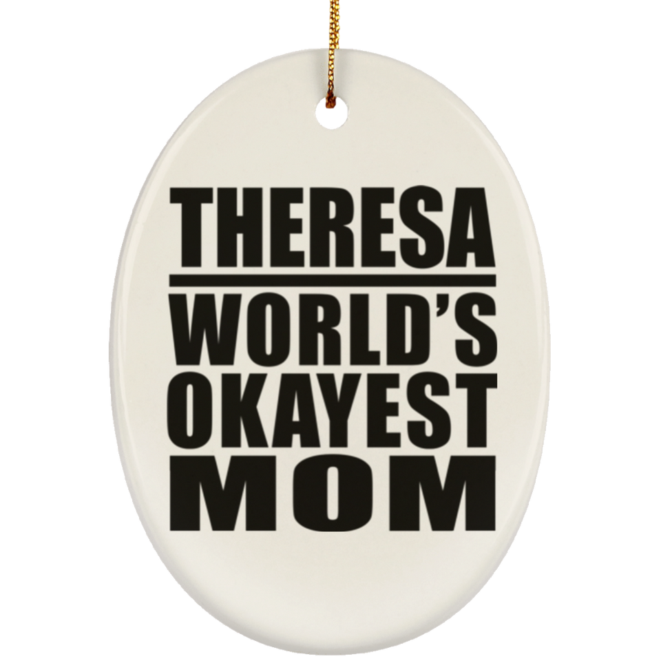 Theresa World's Okayest Mom - Oval Ornament