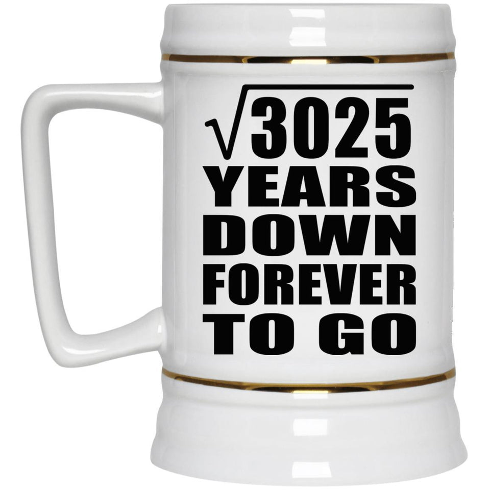 55th Anniversary Square Root of 3025 Years Down Forever To Go - Beer Stein