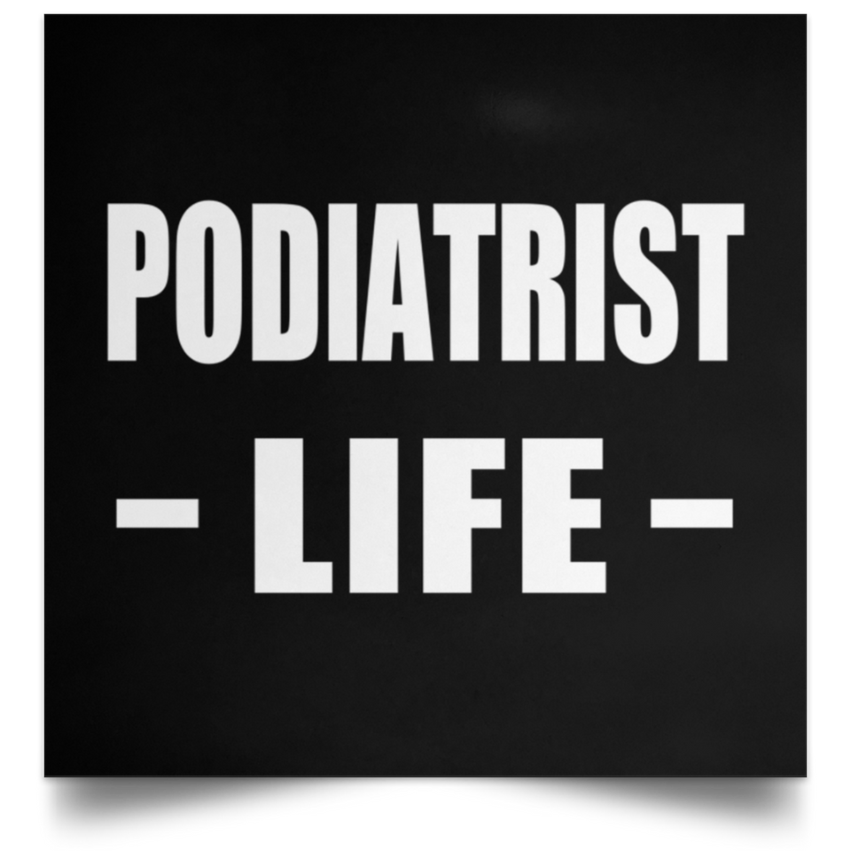 Podiatrist Life - Poster Square