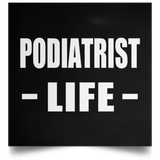Podiatrist Life - Poster Square