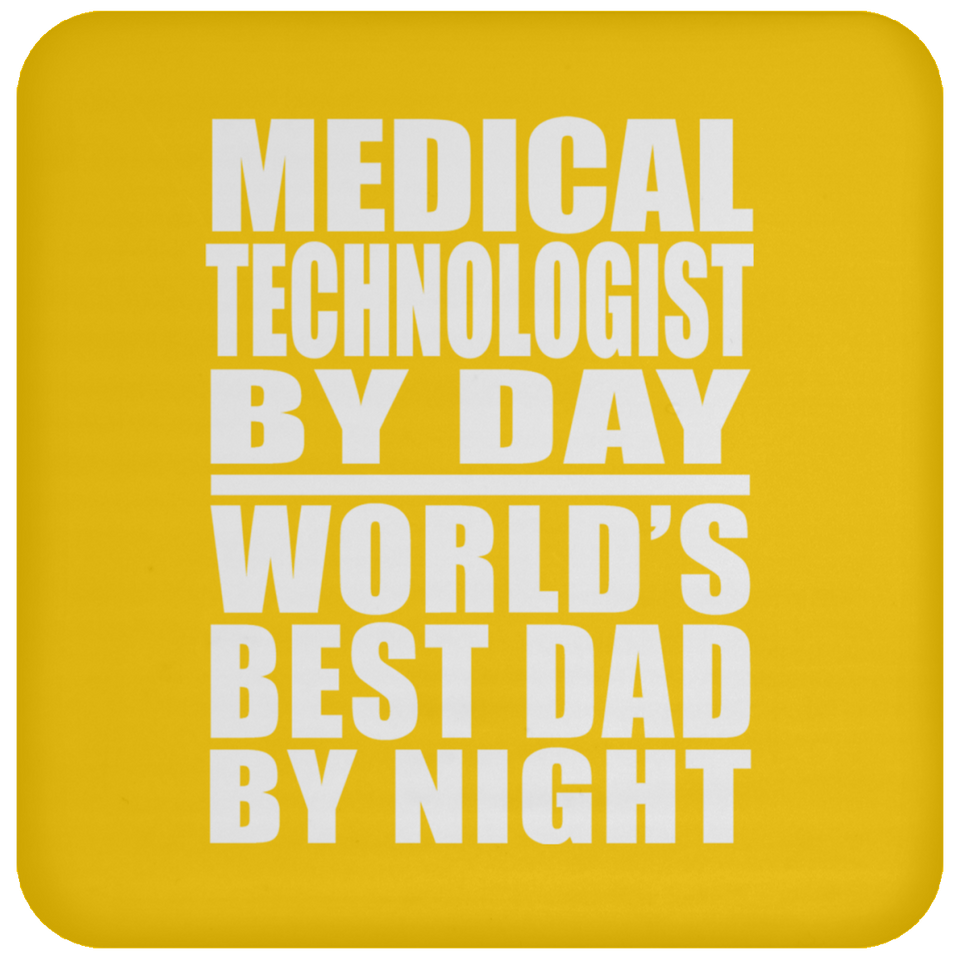 Medical Technologist By Day World's Best Dad By Night - Drink Coaster
