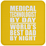 Medical Technologist By Day World's Best Dad By Night - Drink Coaster