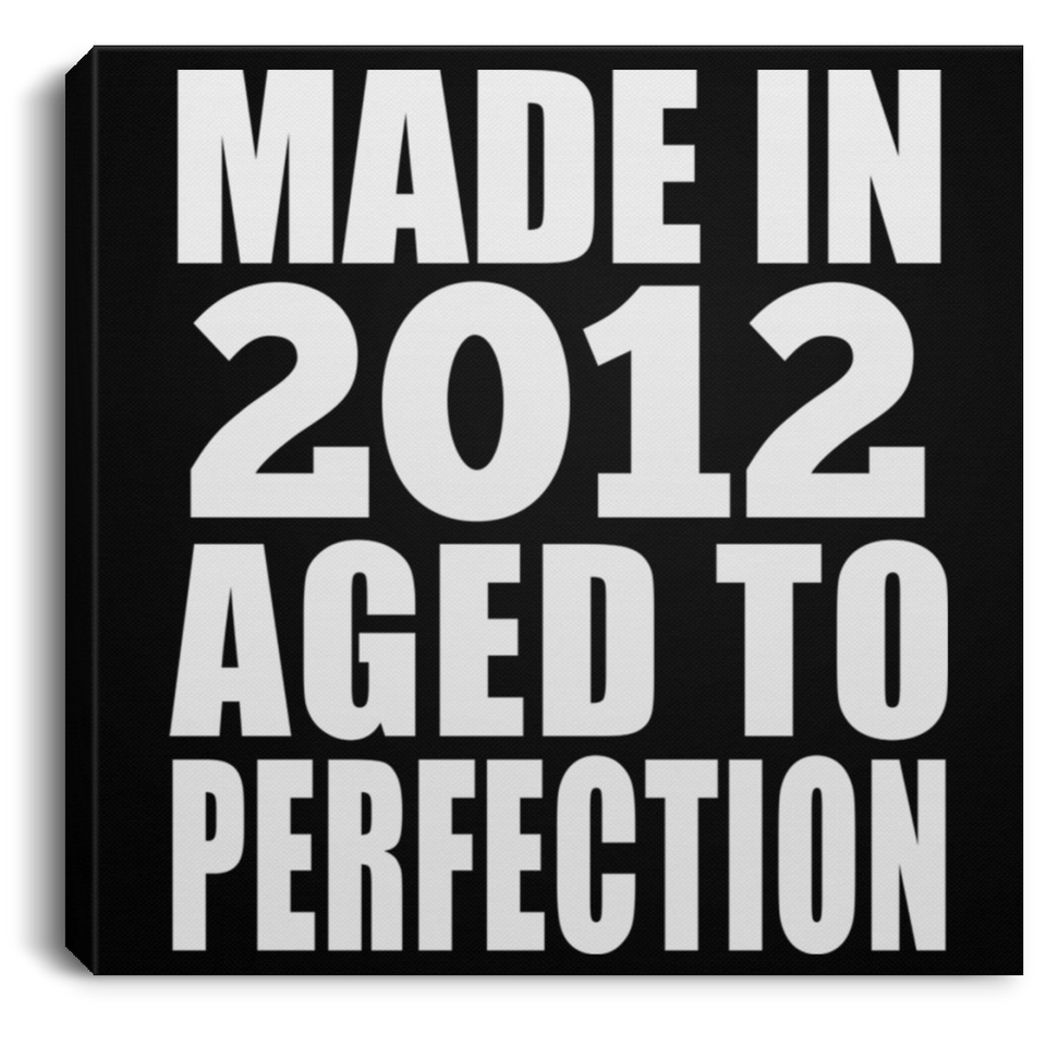 12th Birthday Made In 2012 Aged to Perfection - Canvas Square