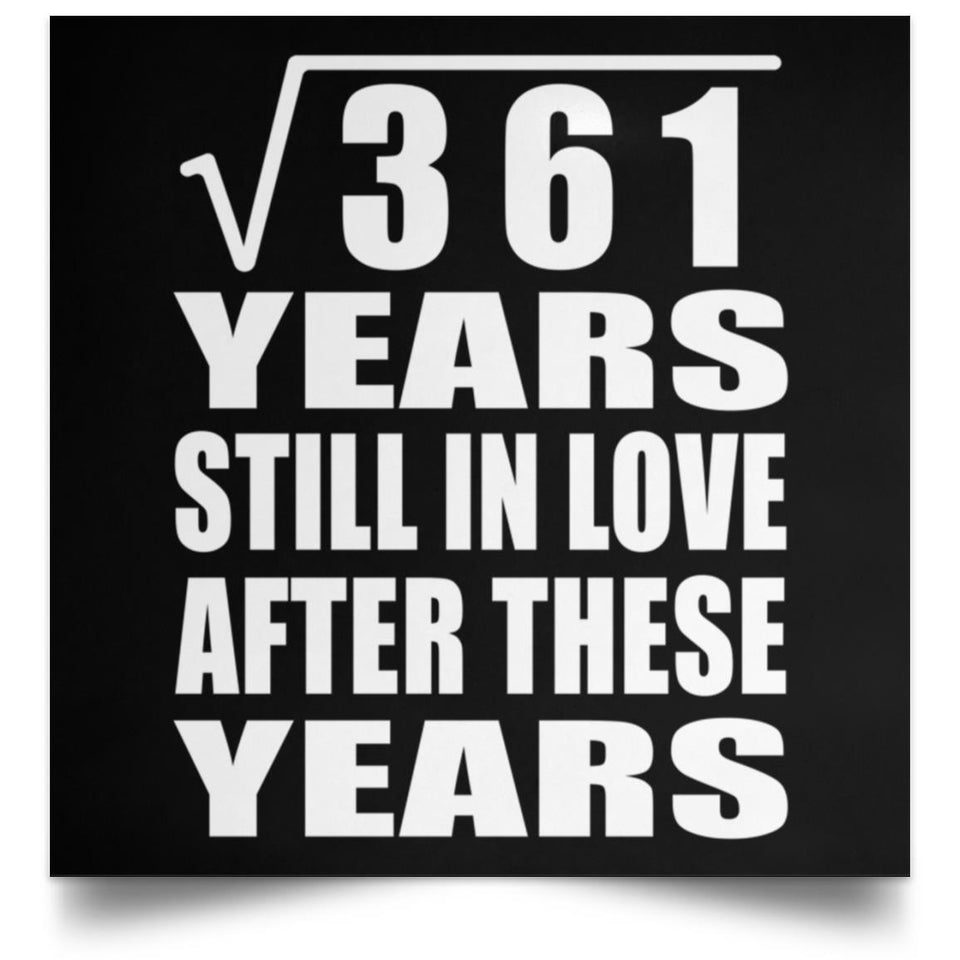 19th Anniversary Square Root of 361 Years Still In Love - Poster Square