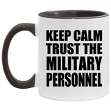Keep Calm and Trust The Military Personnel - 11oz Accent Mug Black