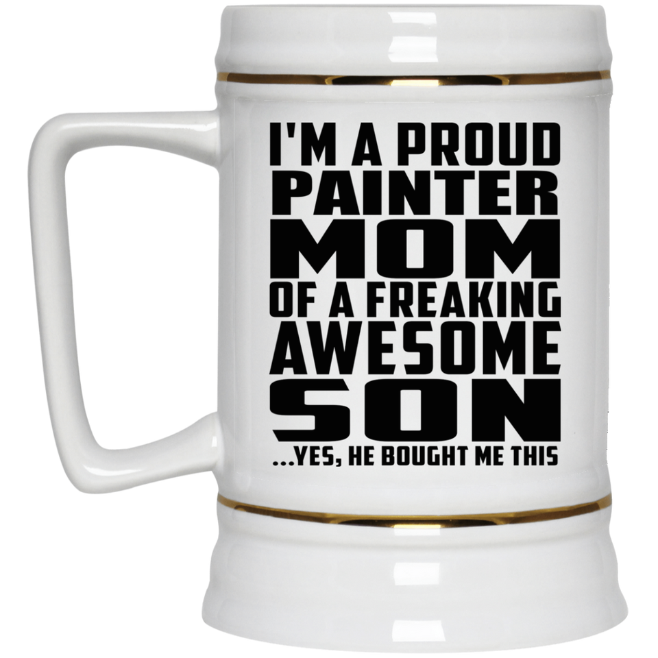 Proud Painter Mom Of Awesome Son - Beer Stein