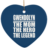 Gwendolyn The Mom The Hero The Legend - Heart Ornament