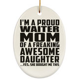 Proud Waiter Mom Of Awesome Daughter - Oval Ornament
