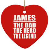 James The Dad The Hero The Legend - Heart Ornament