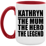 Kathryn The Mum The Hero The Legend - 15oz Accent Mug Red