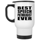 Best Speech Pathologist Ever - White Travel Mug