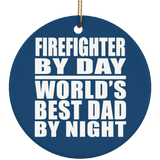 Firefighter By Day World's Best Dad By Night - Circle Ornament