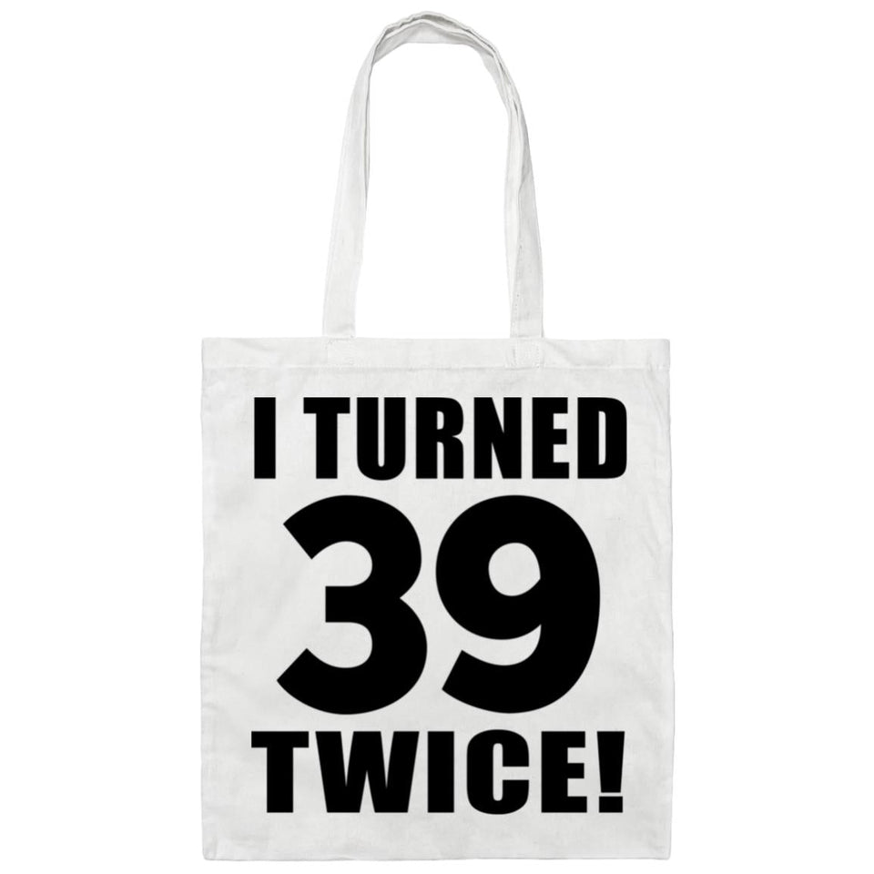 78th Birthday I Turned 39 Twice - Tote Bag White
