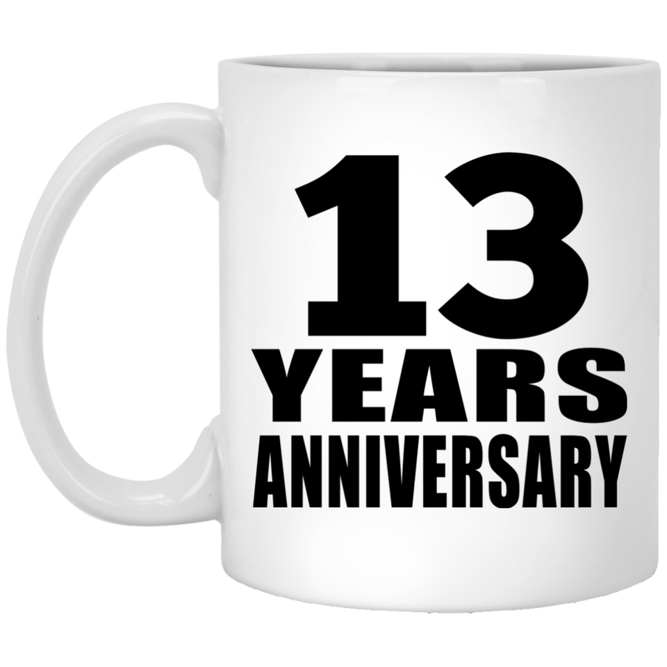 13th Anniversary 13 Years - 11 Oz Coffee Mug