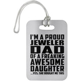 Proud Jeweler Dad Of Awesome Daughter - Luggage Bag Tag