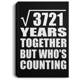 61st Anniversary Square Root of 3721 Years Who's Counting - Canvas Portrait