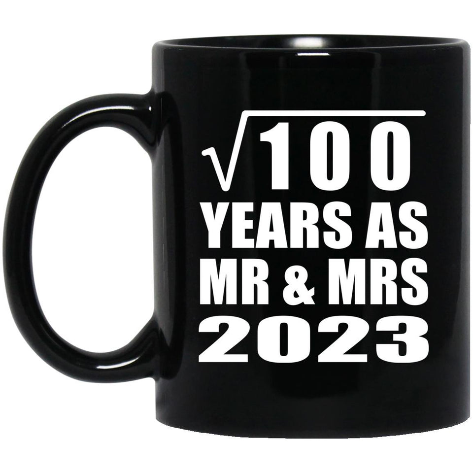10th Anniversary Square Root of 100 Years As Mr & Mrs 2023 - 11oz Coffee Mug Black