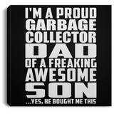 Proud Garbage Collector Dad Of Awesome Son - Canvas Square