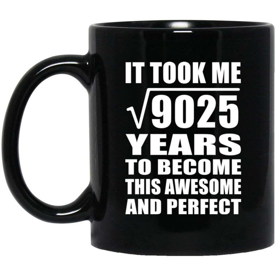95th Birthday Took Square Root of 9025 Years To Awesome - 11oz Coffee Mug Black