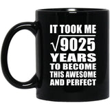 95th Birthday Took Square Root of 9025 Years To Awesome - 11oz Coffee Mug Black