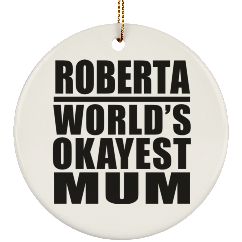 Roberta World's Okayest Mum - Circle Ornament