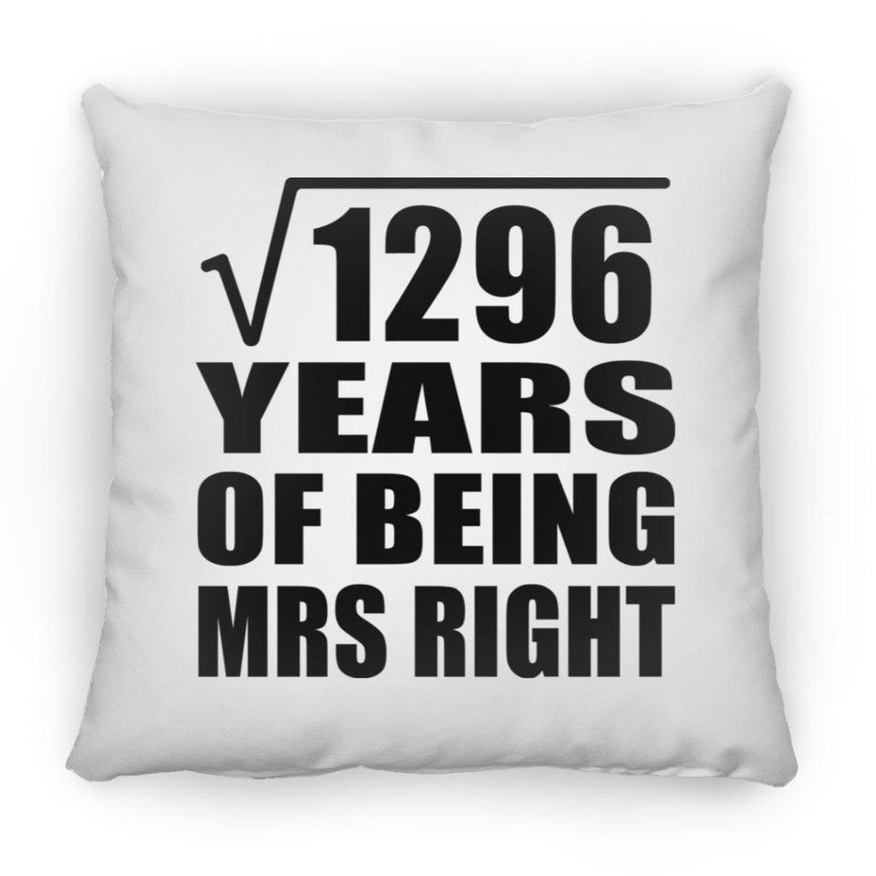 36th Anniversary Square Root of 1296 Years of Being Mrs Right - Throw Pillow