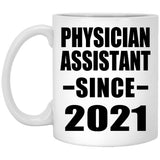 Physician Assistant Since 2021 - 11oz Coffee Mug