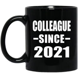 Colleague Since 2021 - 11oz Coffee Mug Black