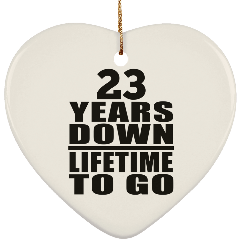 23rd Anniversary 23 Years Down Lifetime To Go - Heart Ornament