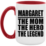 Margaret The Mom The Hero The Legend - 15oz Accent Mug Red