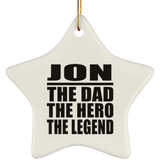 Jon The Dad The Hero The Legend - Star Ornament