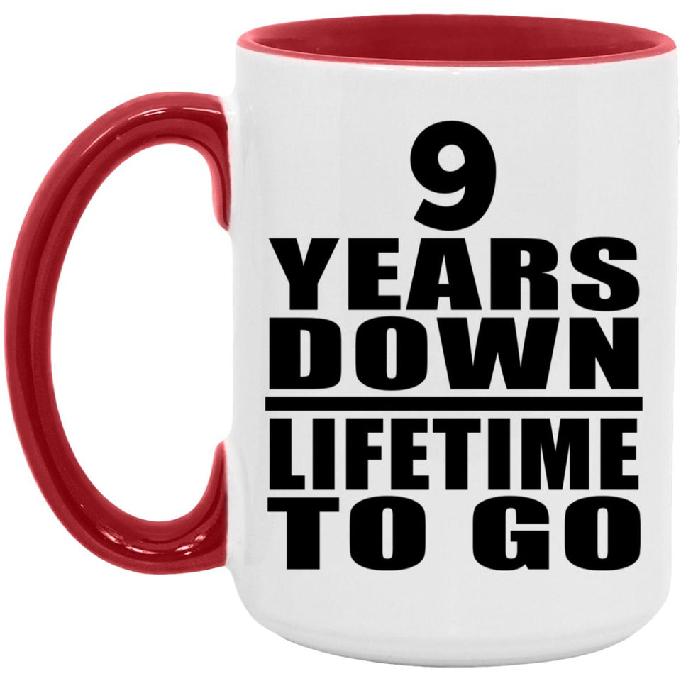 9th Anniversary 9 Years Down Lifetime To Go - 15oz Accent Mug Red