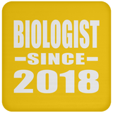 Biologist Since 2018 - Drink Coaster