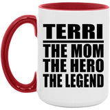 Terri The Mom The Hero The Legend - 15oz Accent Mug Red