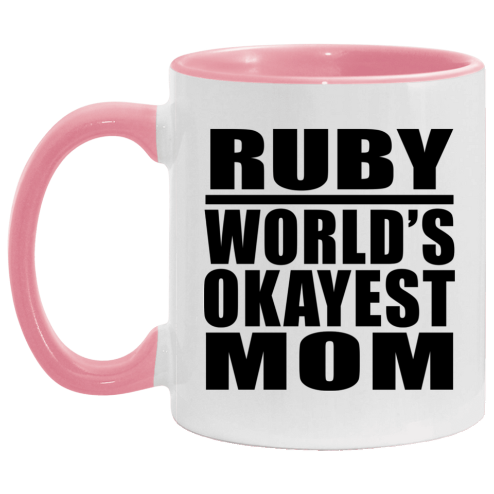 Ruby World's Okayest Mom - 11oz Accent Mug Pink