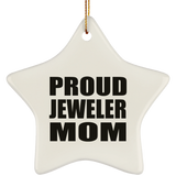 Proud Jeweler Mom - Star Ornament