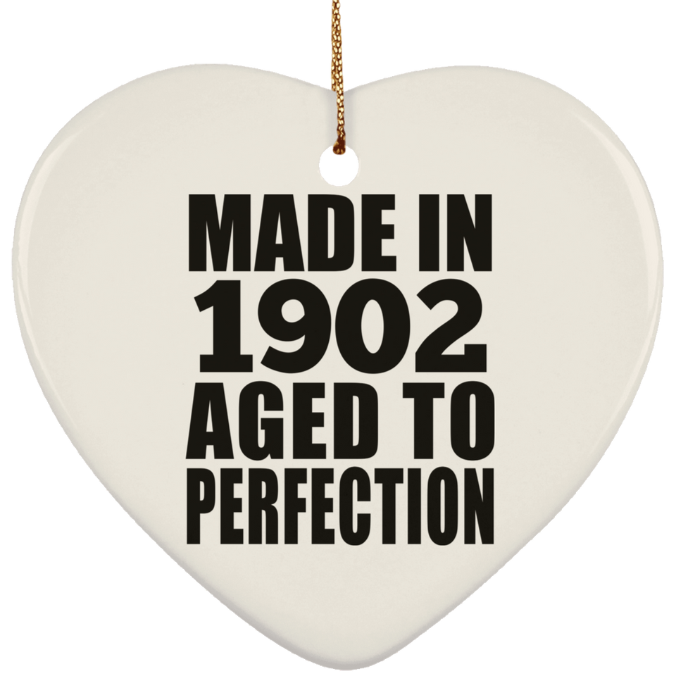122nd Birthday Made In 1902 Aged To Perfection - Heart Ornament