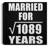 33rd Anniversary Married For Square Root of 1089 Years - Canvas Square
