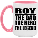 Roy The Dad The Hero The Legend - 15oz Accent Mug Pink