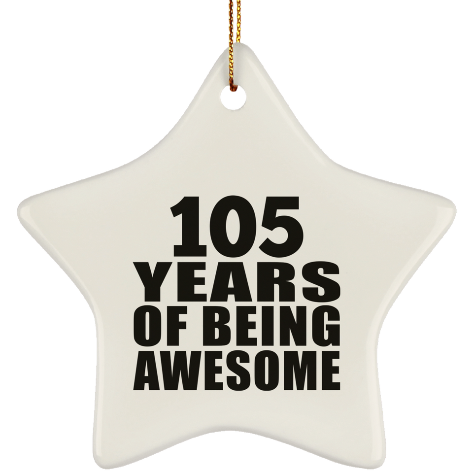 105th Birthday 105 Years Of Being Awesome - Star Ornament