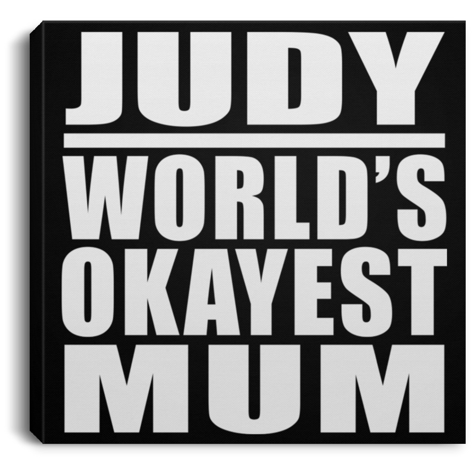 Judy World's Okayest Mum - Canvas Square