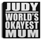 Judy World's Okayest Mum - Canvas Square